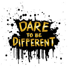 Obraz premium Dare to be different. Hand drawn lettering quote. Vector illustration. 