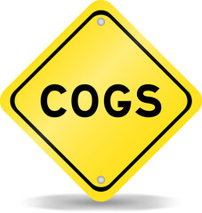 Yellow color transportation sign with word COGS (Abbreviation of Cost of goods sold) on white background