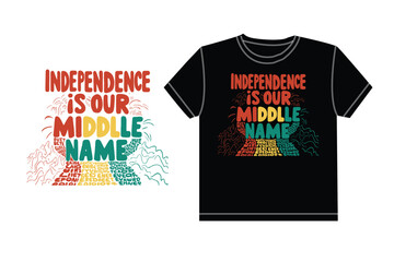 Independence is our middle name typography t shirt