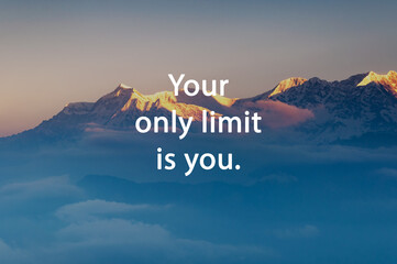 Landscape background with inspirational quote your only limit is you