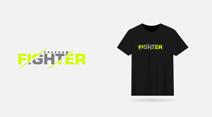 Fighter t-shirt design. Freedom fighter typography prints ready t-shirt design vector with a black color t shirt. Business. Clothing. Soldier. Fighter typography vector.