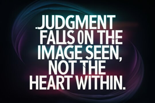 Judgment Falls on Image Seen Not Heart Within