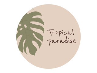 Tropical background with monstera leaf. Pastel abstract design with plants. Summer Vector illustration with Tropical Paradise text