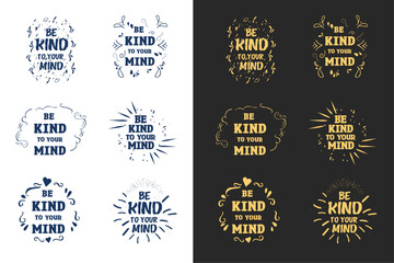 Be kind to your mind lettering design poster set. Self love quotes. Groovy retro vintage aesthetic. Cute colorful positive mental health text printable vector for women t-shirt design