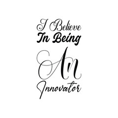 i believe in being an innovator black letter quote
