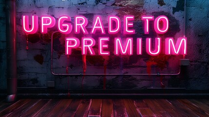 “UPGRADE TO PREMI&UM” - sign - graphic resource - background - wallpaper -neon 