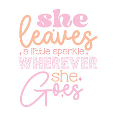 She leaves a little sparkle wherever she goes