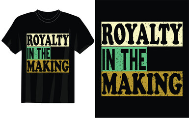 royalty in the making t shirt design christian motivation typography t shirt design
