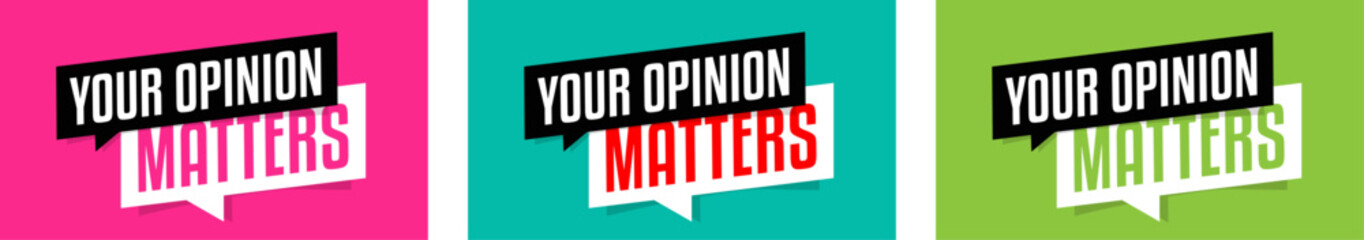 Your opinion matters