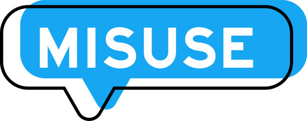 Speech banner and blue shade with word misuse on white background