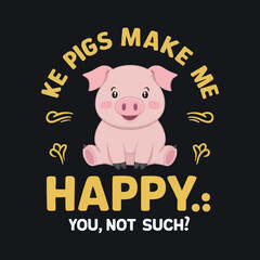 pig with a sign, pig t-shirt design, typography, and pig t-shirt design, poster, vector illustration