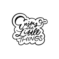 Search for joy in lifes simple pleasures An encouraging and optimistic sentiment