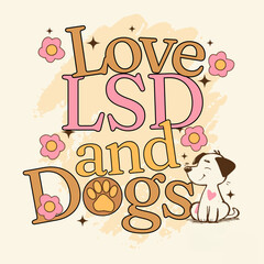 Love LSD and Dogs