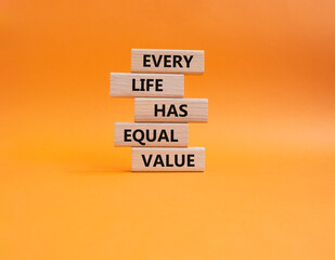 Equality symbol. Wooden blocks with words Every Life has Equal Value. Beautiful orange background. Equality and life concept. Copy space.