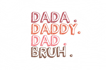 Father's day funny t shirt design. father's day quote saying - Dada daddy dad bruh