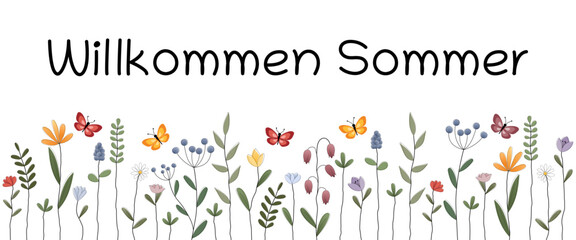 Willkommen Sommer - Schriftzug in deutscher Sprache. Banner mit bunten Blumen und Schmetterlingen.