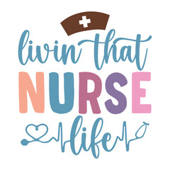 Livin That Nurse Life