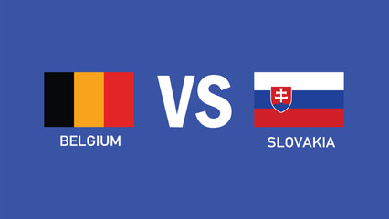 Belgium And Slovakia Match Design Flag Emblem European Nations 2024 Teams Countries European Germany Football Symbol Logo Vector Illustration