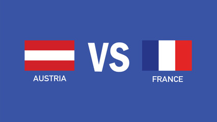 Austria And France Match Design Flag European Nations 2024 Teams Countries European Germany Football Symbol Logo Vector Illustration