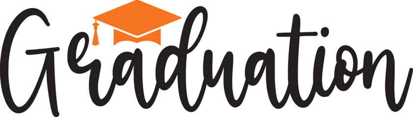 Graduation typography clip art design on plain white transparent isolated background for card, shirt, hoodie, sweatshirt, apparel, tag, mug, icon, poster or badge