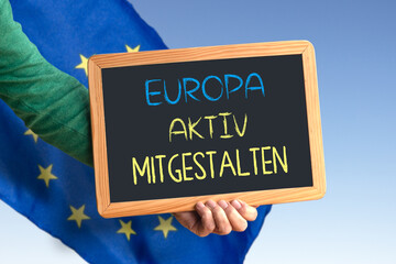 Aufforderung, Europa aktiv mitgestalten