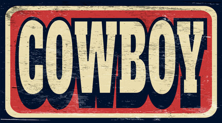 Retro vintage cowboy sign on wood