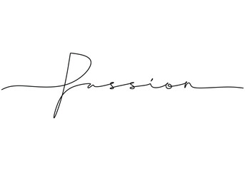 Passion handwritten inscription. One line drawing phrase hand writing calligraphy card lettering.