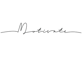 Motivate handwritten inscription. One line drawing phrase hand writing calligraphy card lettering.