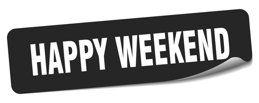 happy weekend sticker. happy weekend label