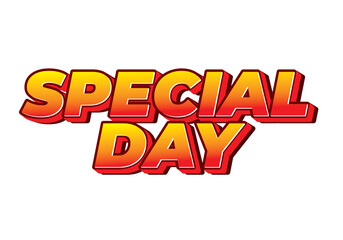 Special day. Text effect in 3D style with eye catching and good colors