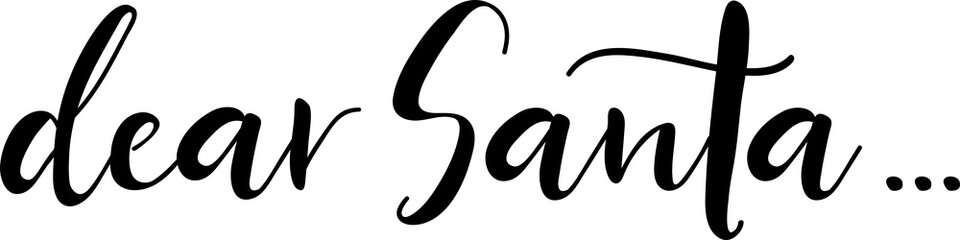 Dear Santa. Christmas lettering. Ink illustration. Modern brush calligraphy 