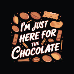 I;m just here for the chocolate vector design