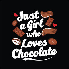 Just a girl who loves chocolate artwork design