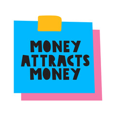 Phrase - money attracts money. Blue paper note. Flat vector hand drawn illustration