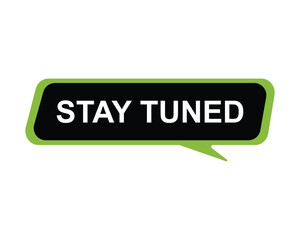 click button stay tuned, level, sign, speech, bubble  banner on white background