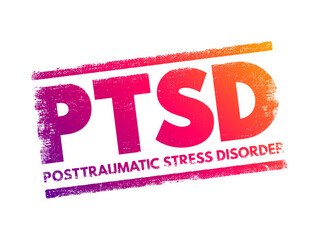 PTSD Posttraumatic Stress Disorder - psychiatric disorder that may occur in people who have experienced or witnessed a traumatic event , acronym text concept stamp