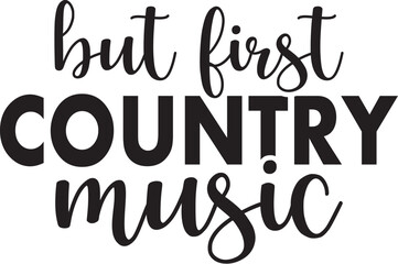 But First Country Music