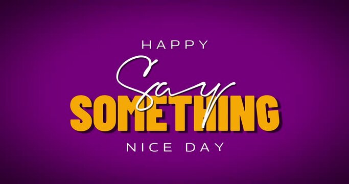 Say Something Nice Day Holiday Concept Video