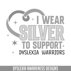 Silver support Dyslexia warrior awareness