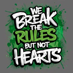 We Break the Rules