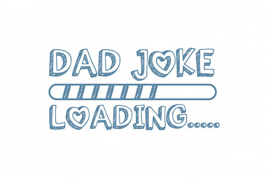 Dad Joke Loading Father's day t shirt design