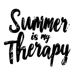 Summer is my therapy brush pen lettering, hand drawn calligraphy, T-shirt design, banner, poster, greeting card, funny summer season slogan