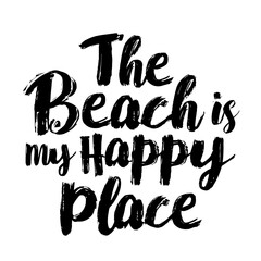 The Beach is My Happy Place brush pen lettering, hand drawn calligraphy, T-shirt design, banner, poster, greeting card, funny summer season slogan