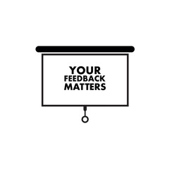 your feedback matters sign on white background	