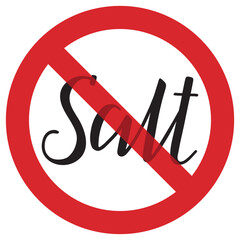 No salt. The handwritten word salt is in prohibition sign. Inscription in English. Black word shining through red no symbol on white background. Vector text. Food label, nutritional information.