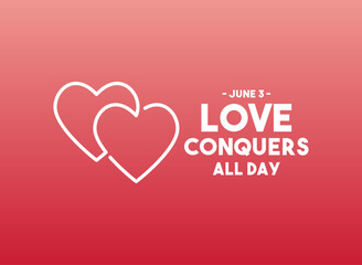 Love Conquers All Day. June 3. Gradient background. Love line icon.