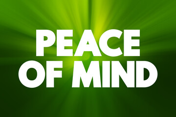 Peace of Mind - a state of mental and emotional calmness, free from worry, stress, or anxiety, text concept background