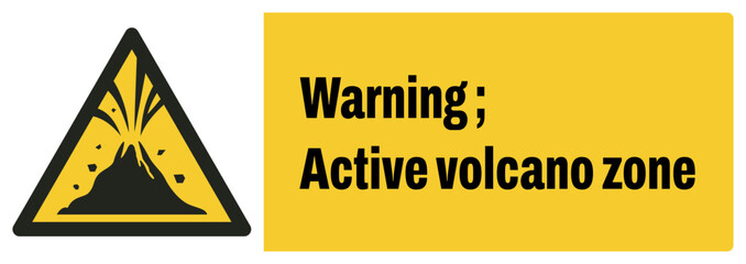 ISO warning safety signs_warning ; active volcano zone landscape size 1/2 a4,a3,a2,a1