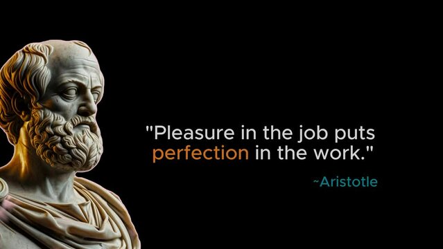 Pleasure in the job puts perfection in the work. - Aristotle Quote or saying

