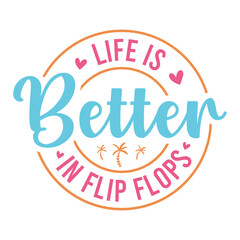 Life Is Better In Flip Flops SVG